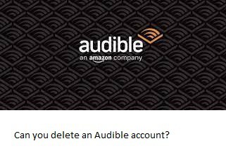 Can you delete an Audible account?
