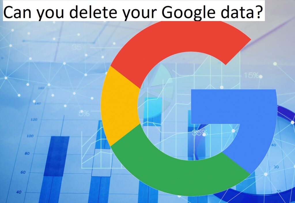 can-you-delete-your-google-data-answer-2022