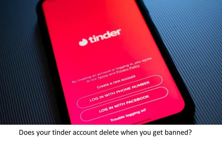Does your tinder account delete when you get banned?