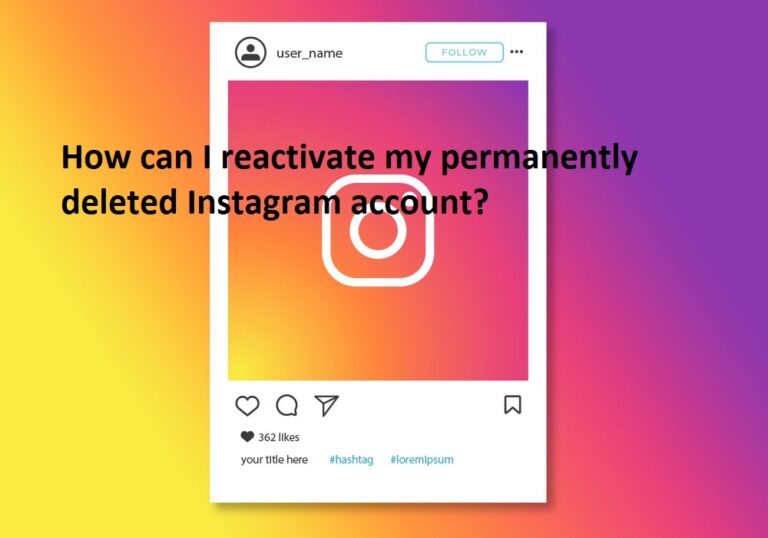 How can I reactivate my permanently deleted Instagram