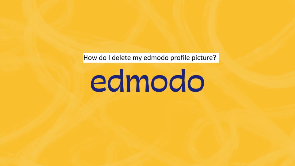 How do I delete my edmodo profile picture?