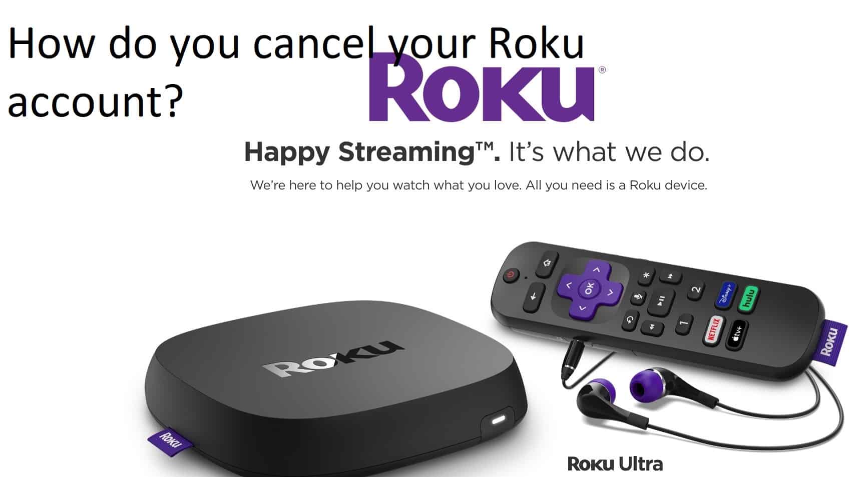 How do you cancel your Roku account? - Deleting Solutions