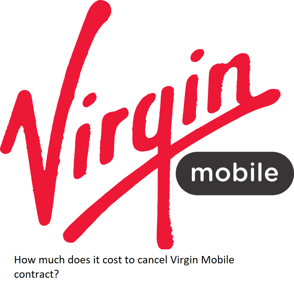 How much does it cost to cancel Virgin Mobile contract?