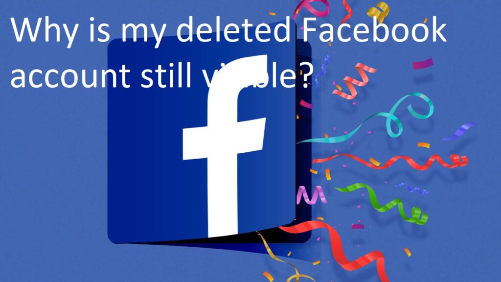 Почему моя удаленная учетная запись Facebook все еще видна?