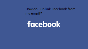 How do I unlink Facebook from my email?
