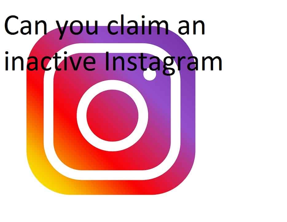 Can you claim an inactive Instagram account?
