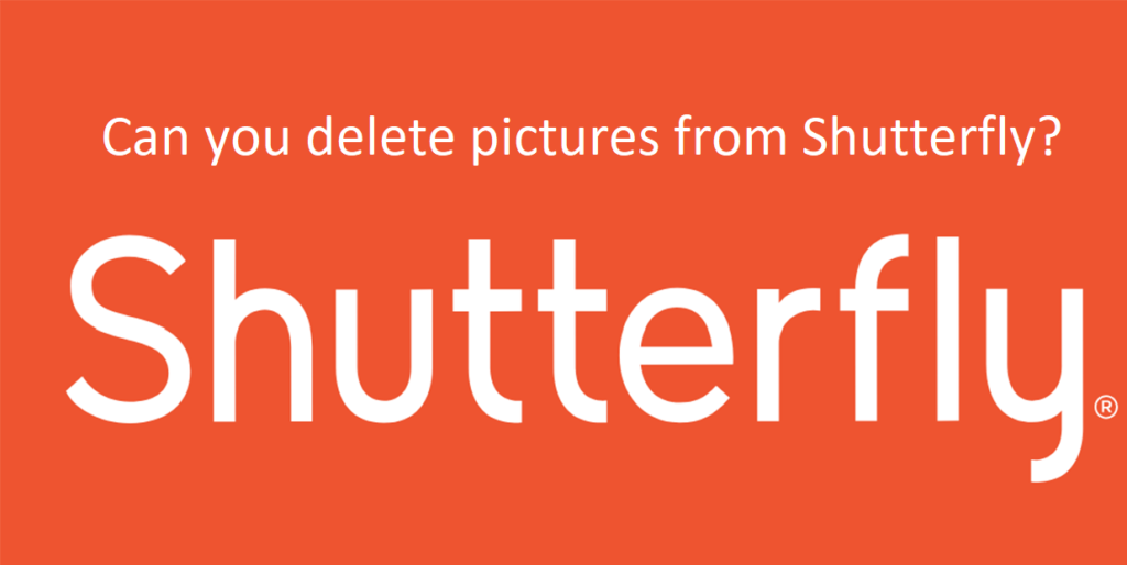 Can you delete pictures from Shutterfly?