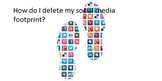 How do I delete my social media footprint?