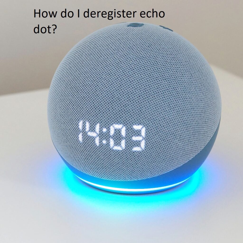 How do I deregister echo dot