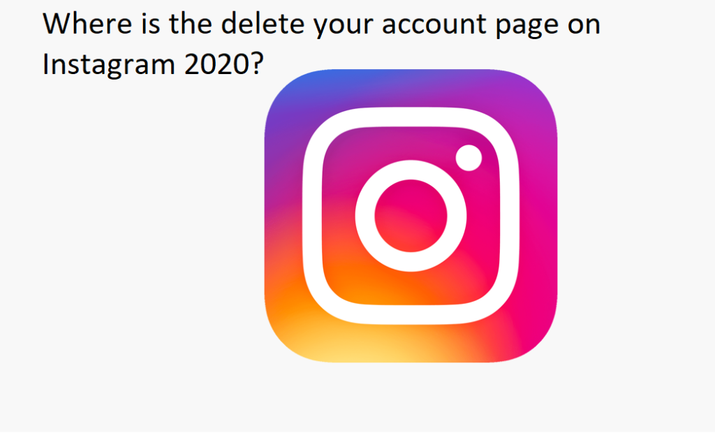 Where is the delete your account page on Instagram 2020?