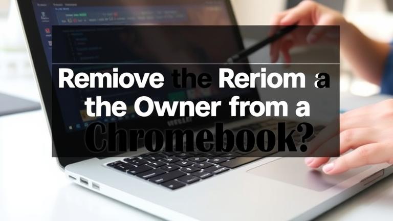 alt_text: Close-up of a Chromebook with user interaction, titled "Remove the Owner from a Chromebook?"